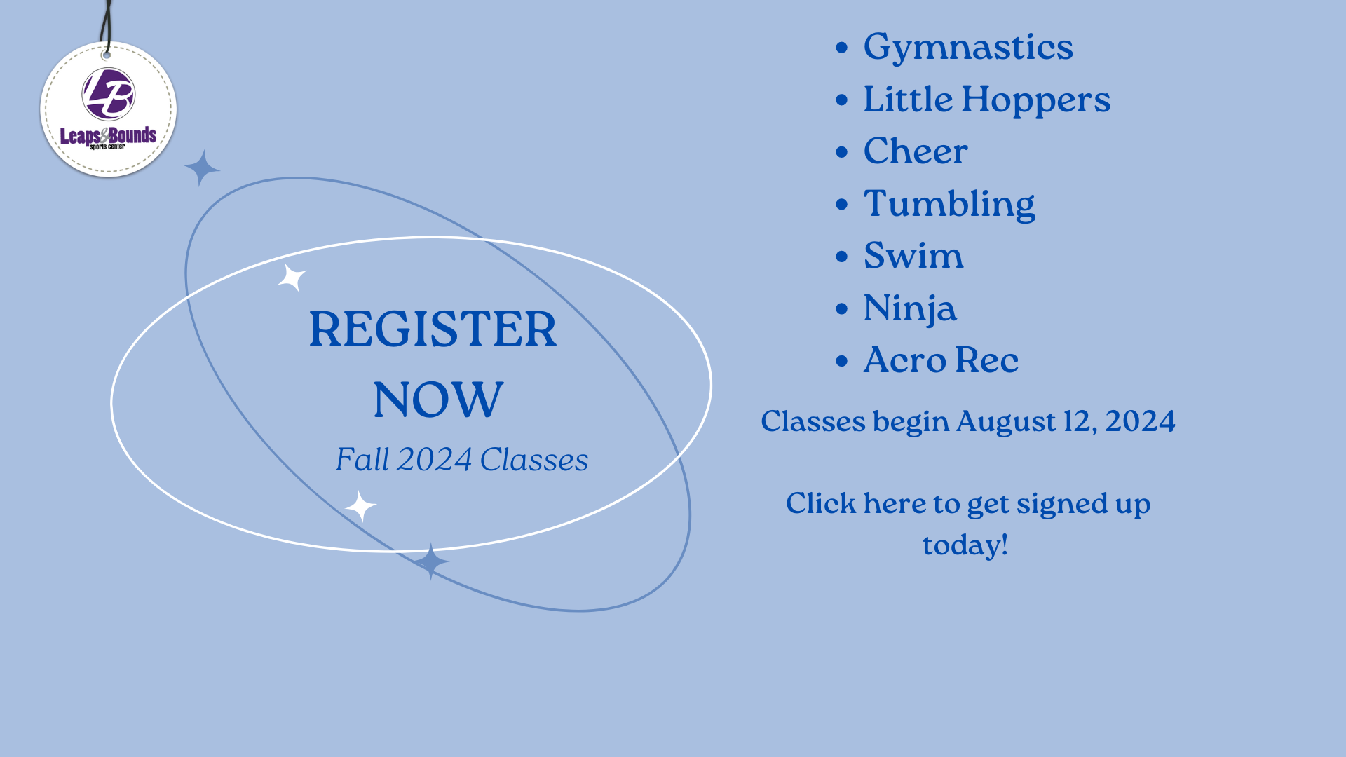 A promotional graphic for Leapz & Boundz Fall 2024 Classes on a light blue background. It lists various classes: Gymnastics, Little Hoppers, Cheer, Tumbling, Swim, Ninja, and Acro Rec. Text in the center reads "REGISTER NOW Fall 2024 Classes" with a link to sign up. Classes begin August 12, 2024.