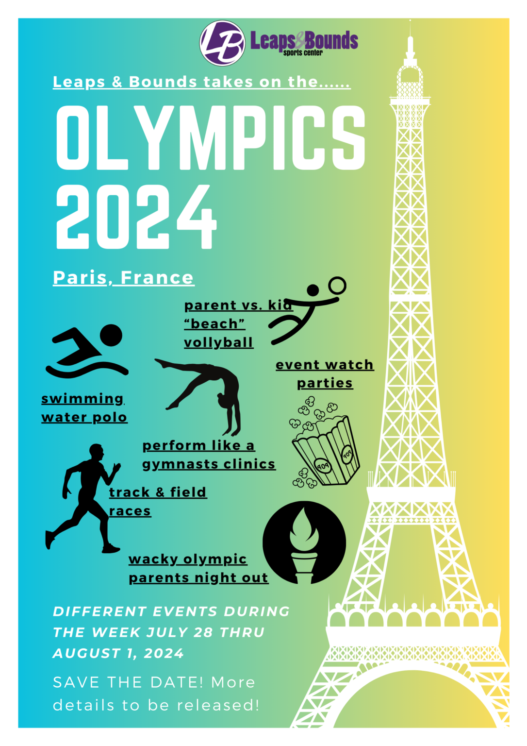 Colorful Olympics-themed flyer featuring the Eiffel Tower on a light purple background. The text lists activities including parent vs. kid "beach" volleyball, swimming water polo, gymnastics clinics, track & field races, event watch parties, and a wacky Olympic parents night out. Event dates: July 28 to August 7, 2024. Save the date! More details to be released for