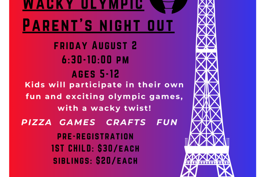 A colorful flyer for "Wacky Olympic Parent's Night Out" by Leaps & Bounds Sports Center in Paris, France on Friday, August 2, from 6:30-10:00 PM. It features a torch, kids' games, crafts, pizza, and pricing details. Ages 5-12. Pre-registration and at-door prices listed.