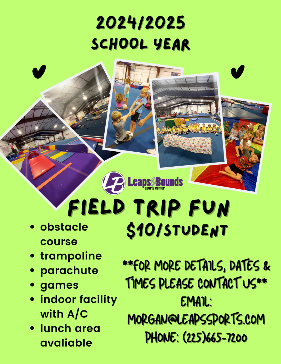 Promotional flyer for Leaps & Bounds Sports Center field trip for the 2024/2025 school year. Features images of kids on gym equipment, details obstacle course, trampoline, parachute, games, indoor facility with A/C, and lunch area. Cost is $10 per student. Contact: morgan@leapssports.com, 225-665-7200.