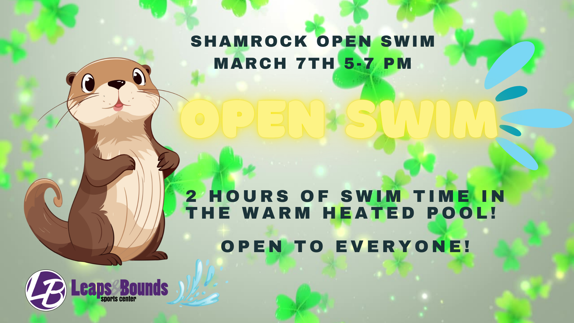 Illustrated otter and shamrocks with text: "Shamrock Open Swim, March 7th 5-7 PM, Open to everyone! Leaps & Bounds Sports Center.