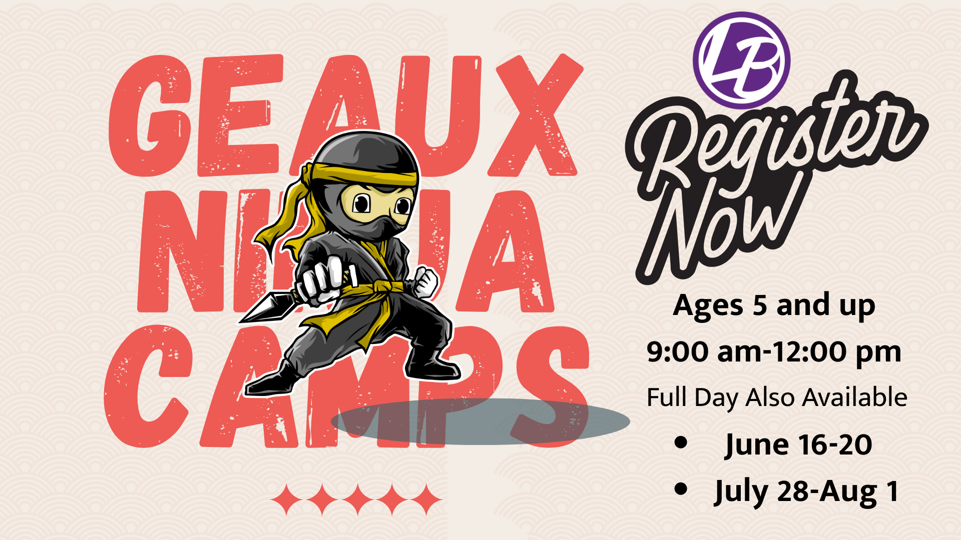 Illustration of a cartoon ninja with text promoting Geaux Ninja Camps for ages 5 and up, with dates and times listed.