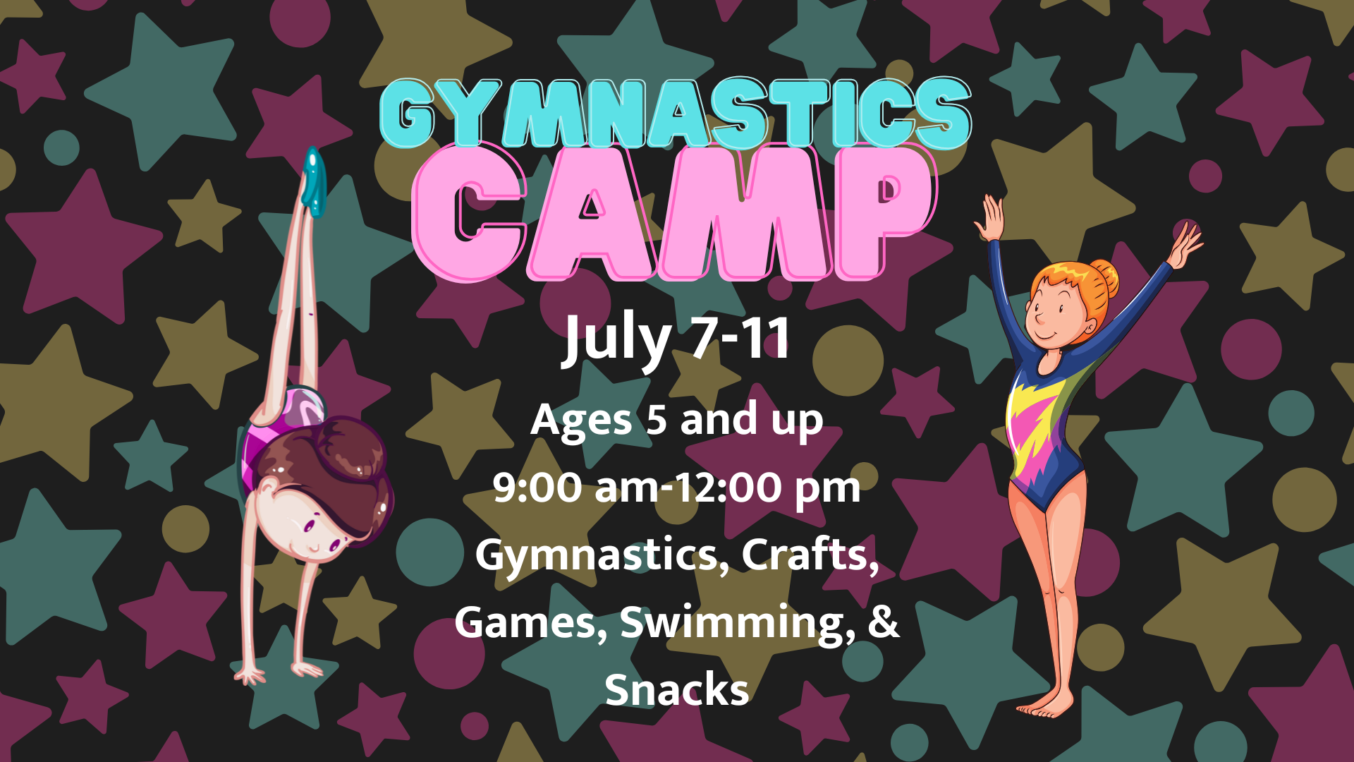 Graphic for a gymnastics camp July 7–11 for ages 5+, 9am–12pm; includes crafts, games, swimming, snacks. Two cartoon gymnasts are illustrated.